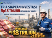 TPIA Siapkan Investasi Rp18 Triliun untuk CA-EDC Tahap II, Perkuat Industri Kimia Nasional