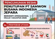 1 Agustus 2026 PT Samwon Busana Indonesia Jepara Resmi Tutup: 685 Buruh Kena PHK