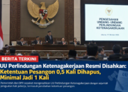 UU Perlindungan Ketenagakerjaan Resmi Disahkan: Ketentuan Pesangon 0,5 Kali Dihapus, Minimal Jadi 1 Kali